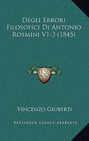Degli Errori Filosofici Di Antonio Rosmini V1-3 (1845) 1161048588 Book Cover