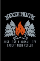 Camping Life Just Like A Normal Life Except Much Cooler: US National Parks Adventure Journal For Camping Essentials, Usa Campgrounds & Nature Fans 6x9 101 pages 1708341838 Book Cover