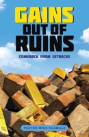 Gains out of Ruins: Comeback from Setbacks 1698714408 Book Cover