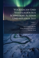 Volkssagen Und Volkslieder Aus Schwedens Ã lterer Und Neuerer Zeit (German Edition) 1024168875 Book Cover