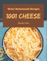 Wow! 1001 Homemade Cheese Recipes: Homemade Cheese Cookbook - All The Best Recipes You Need are Here! B08L27ZWW2 Book Cover