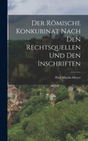 Der Romische Konkubinat Nach Den Rechtsquellen Und Den Inschriften 1017516642 Book Cover