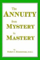 The Annuity From Mystery to Mastery 1598582380 Book Cover