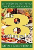 The 8 Eating Rules 1257199080 Book Cover