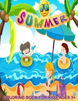 Summer Coloring Book for Kids Ages 3+: Featuring abeautiful, Peaceful Seaside Landscapes, Vacation Destinations And Sea Beach Scenery,Ocean Landscapes Summer Vacation Coloring Book For Kids Ages 3+ B093KQ3D1G Book Cover