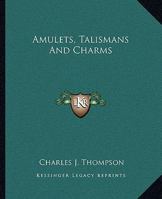 Amulets, Talismans And Charms 1425367410 Book Cover