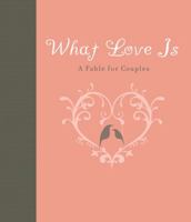 What Love Is 0879059184 Book Cover