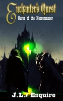 Enchanter's Quest: Curse of the Necromancer 1951405293 Book Cover