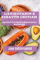 Lievikovaním k zdravým chutiam: Recepty z protizápalovej kuchyne 1835191258 Book Cover