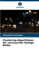 Clustering-Algorithmen für verrauschte farbige Bilder 6206329747 Book Cover