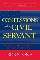 Confessions of a Civil Servant: Lessons in Changing America's Government and Military 0742527654 Book Cover