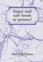Sugar and Salt--foods or Poison? B0CL5LYBC9 Book Cover