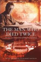 The Man Who Died Twice: The Life and Adventures of Morrison of Peking 1741140129 Book Cover
