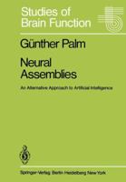 Neural Assemblies: An Alternative Approach to Artificial Intelligence 3540113665 Book Cover