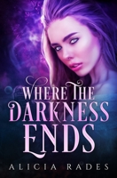 Where the Darkness Ends 1960731459 Book Cover