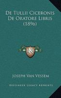 De Tullii Ciceronis De Oratore Libris (1896) 1160404399 Book Cover