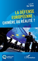 La défense européenne : chimère ou réalité ? (Questionner l'Europe) (French Edition) 2140294637 Book Cover