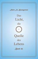 Das Licht, die Quelle des Lebens - Band 42 1544183194 Book Cover