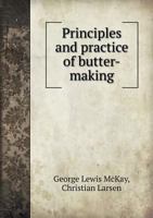Principles and Practice of Butter-Making 1376436965 Book Cover