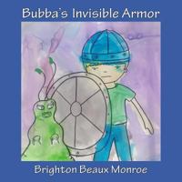 Bubba's Invisible Armor 0692590323 Book Cover