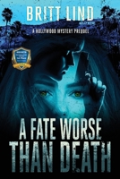 A Fate Worse Than Death: A Hollywood Mystery Prequel 1647043921 Book Cover