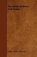 The Mode in Dress and Home B00086AY0W Book Cover