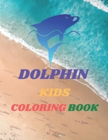 Dolphin Kids Coloring Book: 8.5 x 11 in (21.59 x 27.94 cm), 91 pages .dolphin coloring book for kids and girls B08FP3WP97 Book Cover