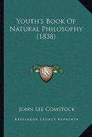 Youth's Book Of Natural Philosophy 1165786095 Book Cover