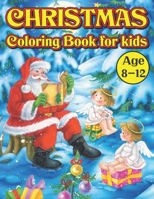 Christmas Coloring Book For Kids Age 8-12: Beautiful grayscale images of Winter Christmas holiday scenes, Santa, reindeer, ... lights, and more B08NR9TFSY Book Cover