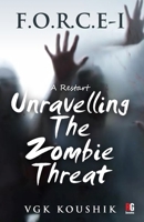 F.O.R.C.E - I A Restart: Unravelling The Zombie Threat B0GL4NPC7F Book Cover