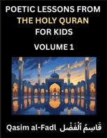 Poetic Lessons from the Holy Quran for Kids (Part 1)- The Whispers of the Divine Rhyme, A Collection of Quranic Verses in Verse, Religion, Morality, ... and Poetic Reflections from the Islam B0FFBKKBHJ Book Cover