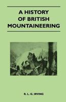 A History of British Mountaineering 1447400151 Book Cover