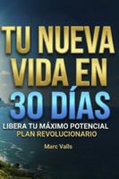 Tu nueva vida en 30 días B0G496M33B Book Cover
