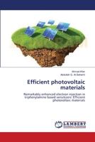 Efficient photovoltaic materials: Remarkably enhanced electron injection in triphenylamine based sensitizers: Efficient photovoltaic materials 3659546895 Book Cover