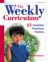 The Weekly Curriculum: 52 Complete Preschool Themes 0876592825 Book Cover