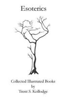 Esoterics: Collected Illustrated Books 0692623175 Book Cover