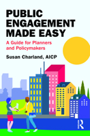 Public Engagement Made Easy: A Guide for Planners and Policymakers 1032583886 Book Cover