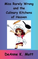 Miss Rarely Wrong and the Culinary Kitchens of Heaven B0FN6Z773G Book Cover