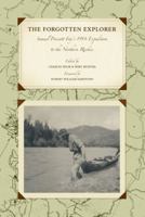 The Forgotten Explorer: Samuel Prescott Fay's 1914 Expedition to the Northern Rockies 189752255X Book Cover