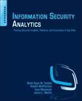 Information Security Analytics: Finding Security Insights, Patterns, and Anomalies in Big Data 0128002077 Book Cover