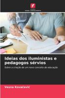 Ideias dos iluministas e pedagogos sérvios: Sobre a criação de um novo conceito de educação (Portuguese Edition) 6208815762 Book Cover
