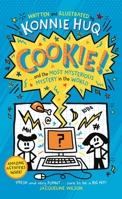 Cookie! (book 3): Cookie and the Most Mysterious Mystery in the World 1800782004 Book Cover