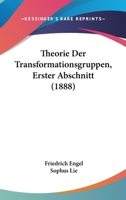 Theorie Der Transformationsgruppen, Erster Abschnitt (1888) 1168158338 Book Cover