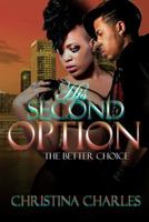 His Second Option(the Better Choice) 1387481622 Book Cover