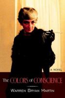 THE COLORS OF CONSCIENCE:a novel 1420879502 Book Cover