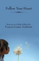 Follow Your Heart 1585973912 Book Cover