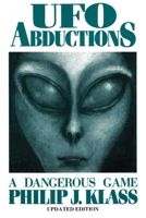 Ufo Abductions: A Dangerous Game 0879755091 Book Cover