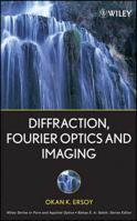 Diffraction, Fourier Optics and Imaging (Wiley Series in Pure and Applied Optics) 0471238163 Book Cover
