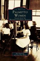 Palmetto Women: Images from the Winthrop University Archives 0738500356 Book Cover