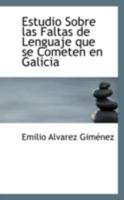 Estudio Sobre las Faltas de Lenguaje que se Cometen en Galicia 0526250852 Book Cover